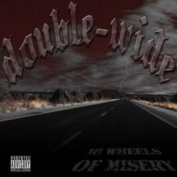 Double-Wide : 18 Wheels of Misery